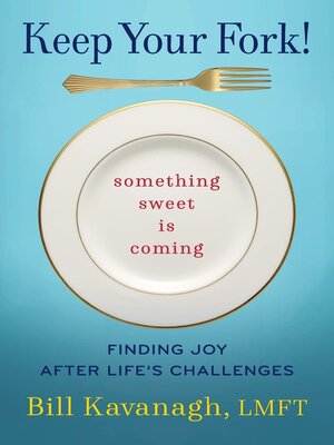 cover image of Keep Your Fork! Something Sweet is Coming